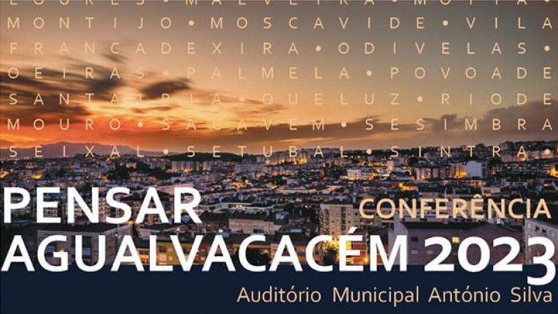 Conferência Pensar AgualvaCacém