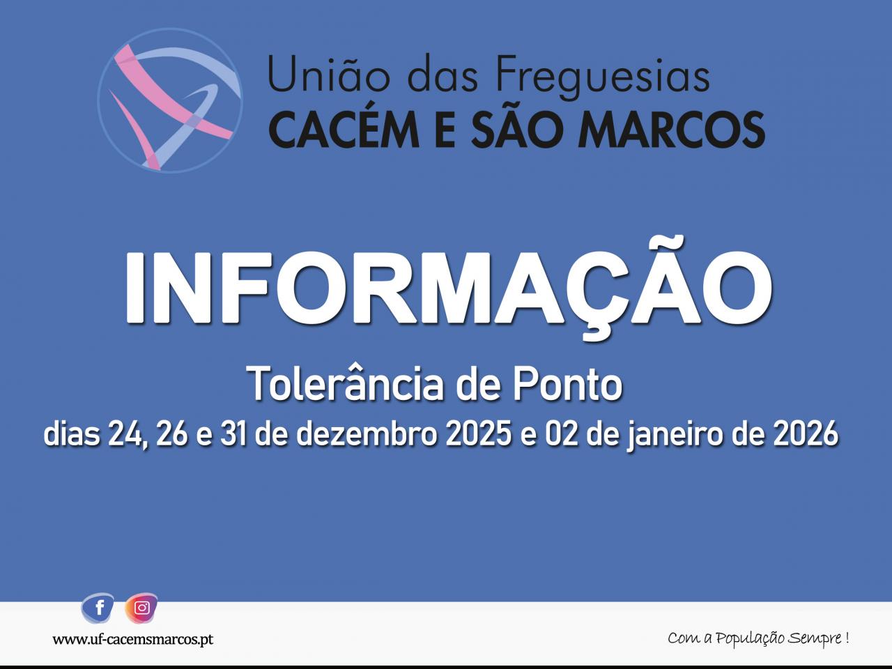 Informação - Tolerância de ponto nos dias 24, 26 e 31 de dezembro de 2025 e 02 de janeiro de 2026. Informação - Tolerância de ponto nos dias 24, 26 e 31 de dezembro de 2025 e 02 de janeiro de 2026.