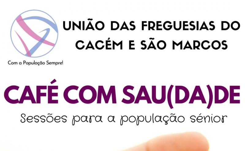 CAFÉ COM SAU(DA)DE - Sessões para a população sénior CAFÉ COM SAU(DA)DE - Sessões para a população sénior