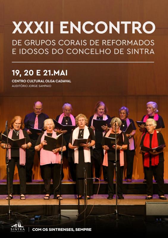 Programa Municipal "Os Dias da Idade" XXXII Encontro de Grupos Corais de Reformados e Idosos do Concelho de Sintra Programa Municipal "Os Dias da Idade" XXXII Encontro de Grupos Corais de Reformados e Idosos do Concelho de Sintra